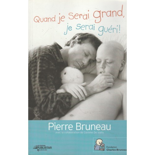 Quand je serai grand je serai guéri Pierre Bruneau